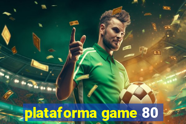 plataforma game 80